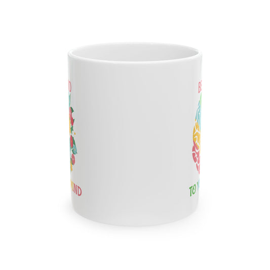 Be Kind to Your Mind – Motivational Ceramic Mug | Better Self Better Life