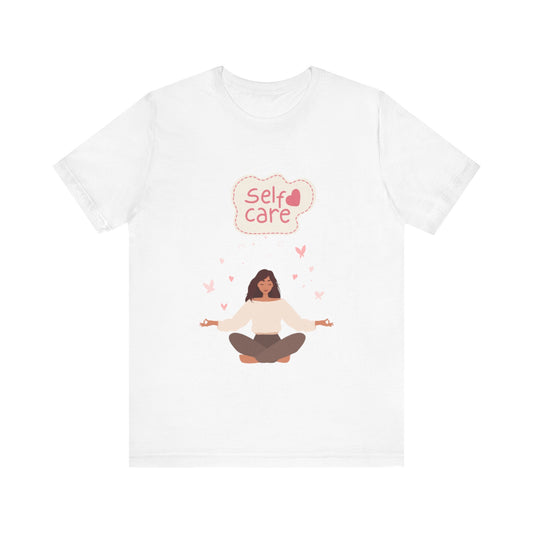 Self Care – Unisex Jersey Short Sleeve Tee | Soft, Comfortable & Stylish | Better Self Better Life