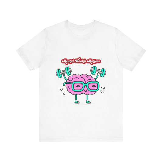 Mental Health Matters Unisex Jersey Tee – Affirmation T-Shirt for Comfort & Awareness | Better Self Better Life