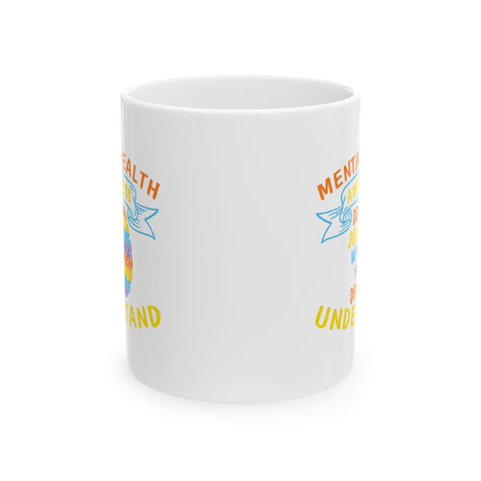 Don’t Judge What You Don’t Understand – Mental Health Awareness Mug | Better Self Better Life