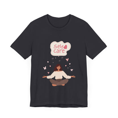 Self Care – Unisex Jersey Short Sleeve Tee | Soft, Comfortable & Stylish  | Better Self Better Life