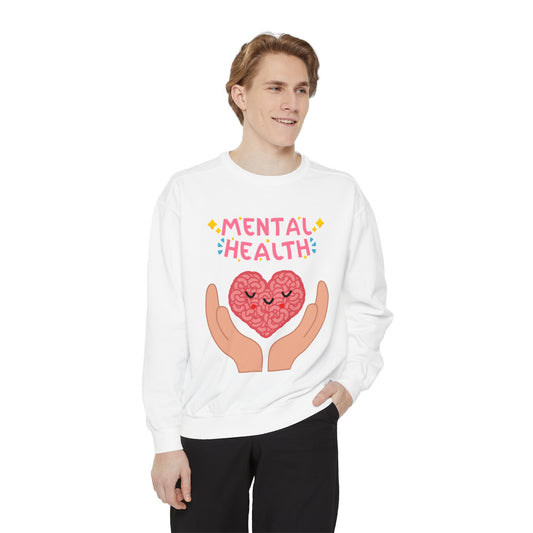 Mental Health Matters Unisex Garment-Dyed Sweatshirt | Better Self Better Life