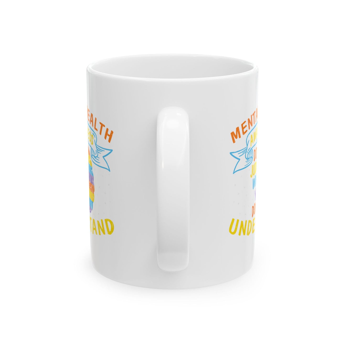 Don’t Judge What You Don’t Understand – Mental Health Awareness Mug | Better Self Better Life