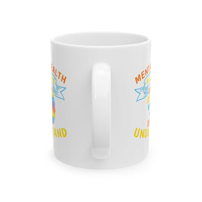 Don’t Judge What You Don’t Understand – Mental Health Awareness Mug | Better Self Better Life
