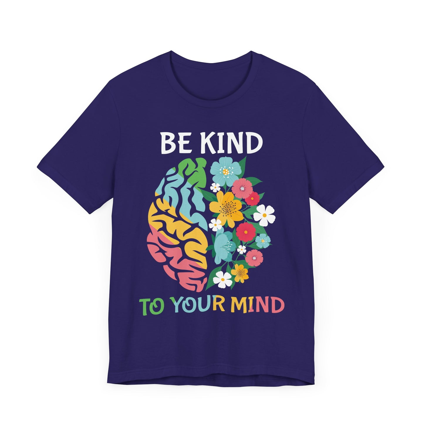Be Kind to Your Mind Tee | Mental Health Awareness Shirt – Better Self Better Life