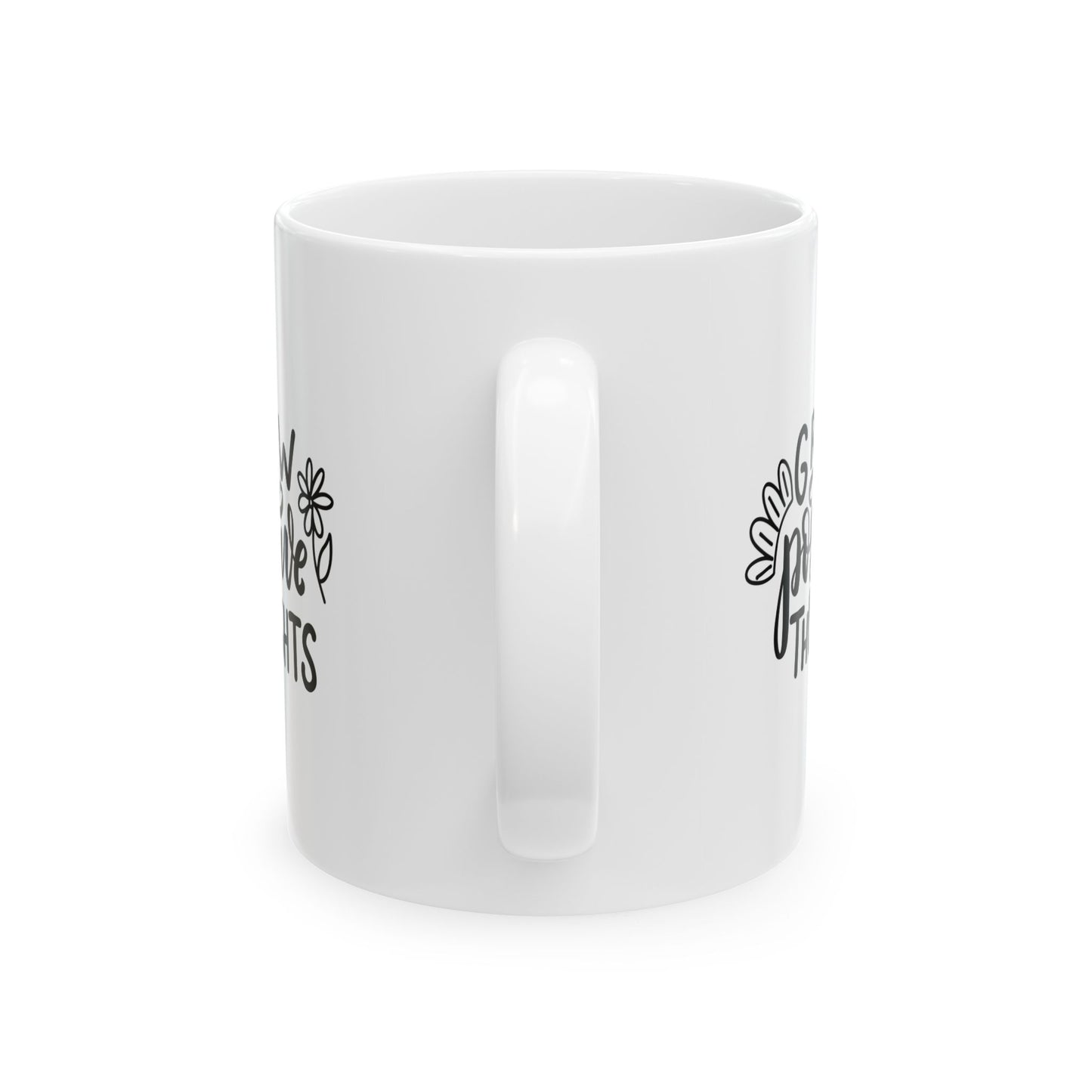 Grow Positive Thoughts Mug | Inspirational Coffee & Tea Cup – Better Self Better Life