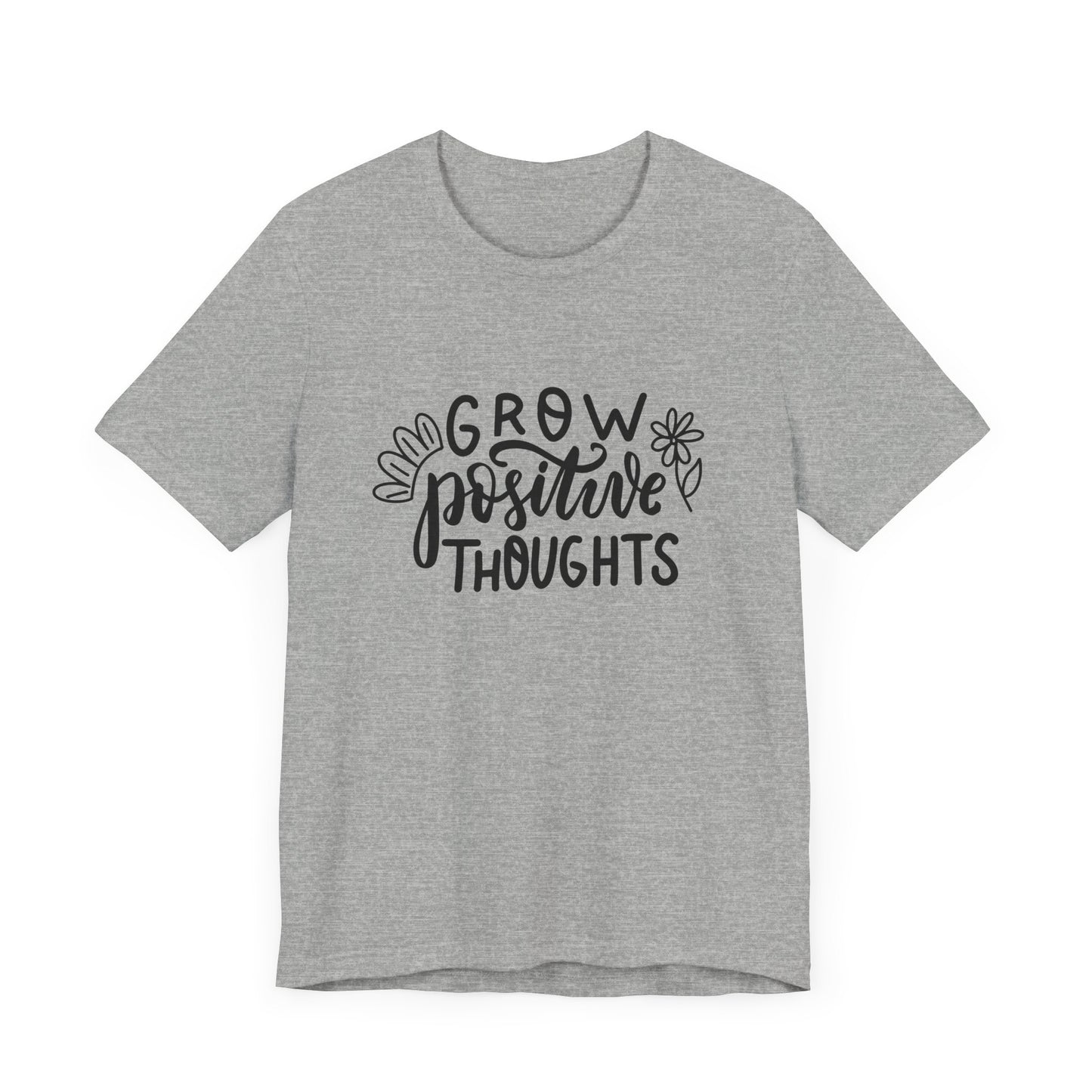 Grow Positive Thoughts – Mental Health Awareness Unisex Tee | Better Self Better Life