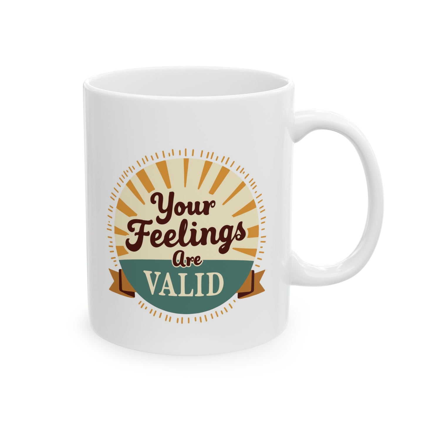 Your Feelings Are Valid – Ceramic Mug | Better Self Better Life