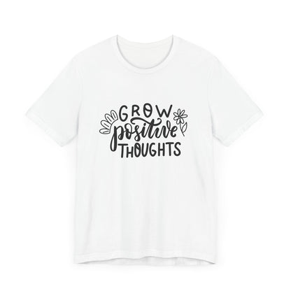 Grow Positive Thoughts – Mental Health Awareness Unisex Tee | Better Self Better Life
