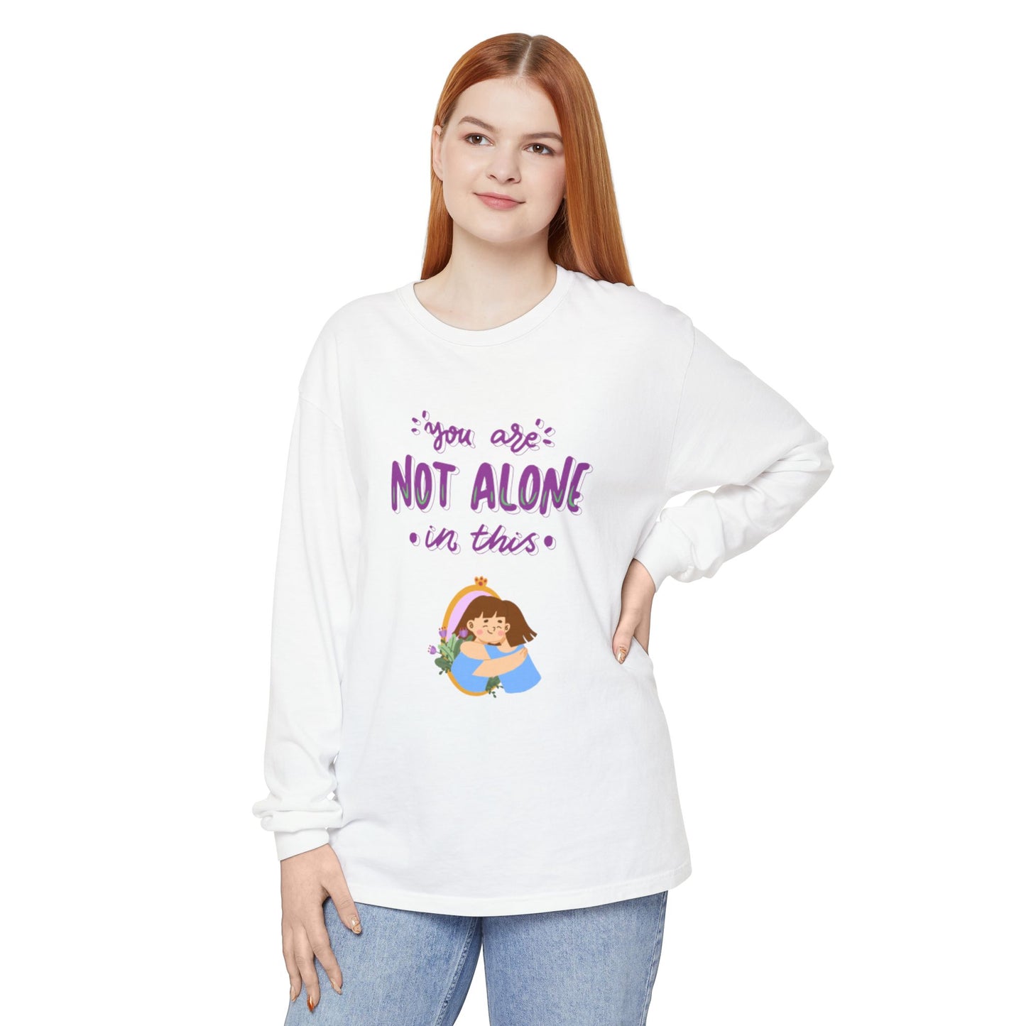 Not Alone Long Sleeve Unisex T-Shirt - Encouraging Graphic Tee for Comfort & Support | Better Self Better Life