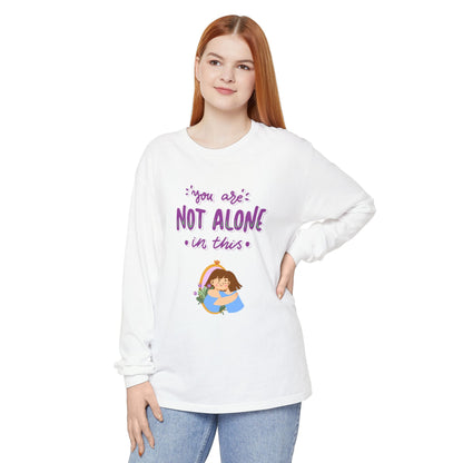 Not Alone Long Sleeve Unisex T-Shirt - Encouraging Graphic Tee for Comfort & Support | Better Self Better Life