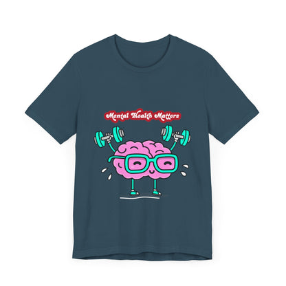 Mental Health Matters Unisex Jersey Tee – Affirmation T-Shirt for Comfort & Awareness | Better Self Better Life