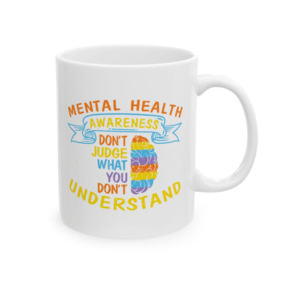 Don’t Judge What You Don’t Understand – Mental Health Awareness Mug | Better Self Better Life