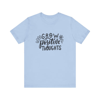 Grow Positive Thoughts – Mental Health Awareness Unisex Tee | Better Self Better Life