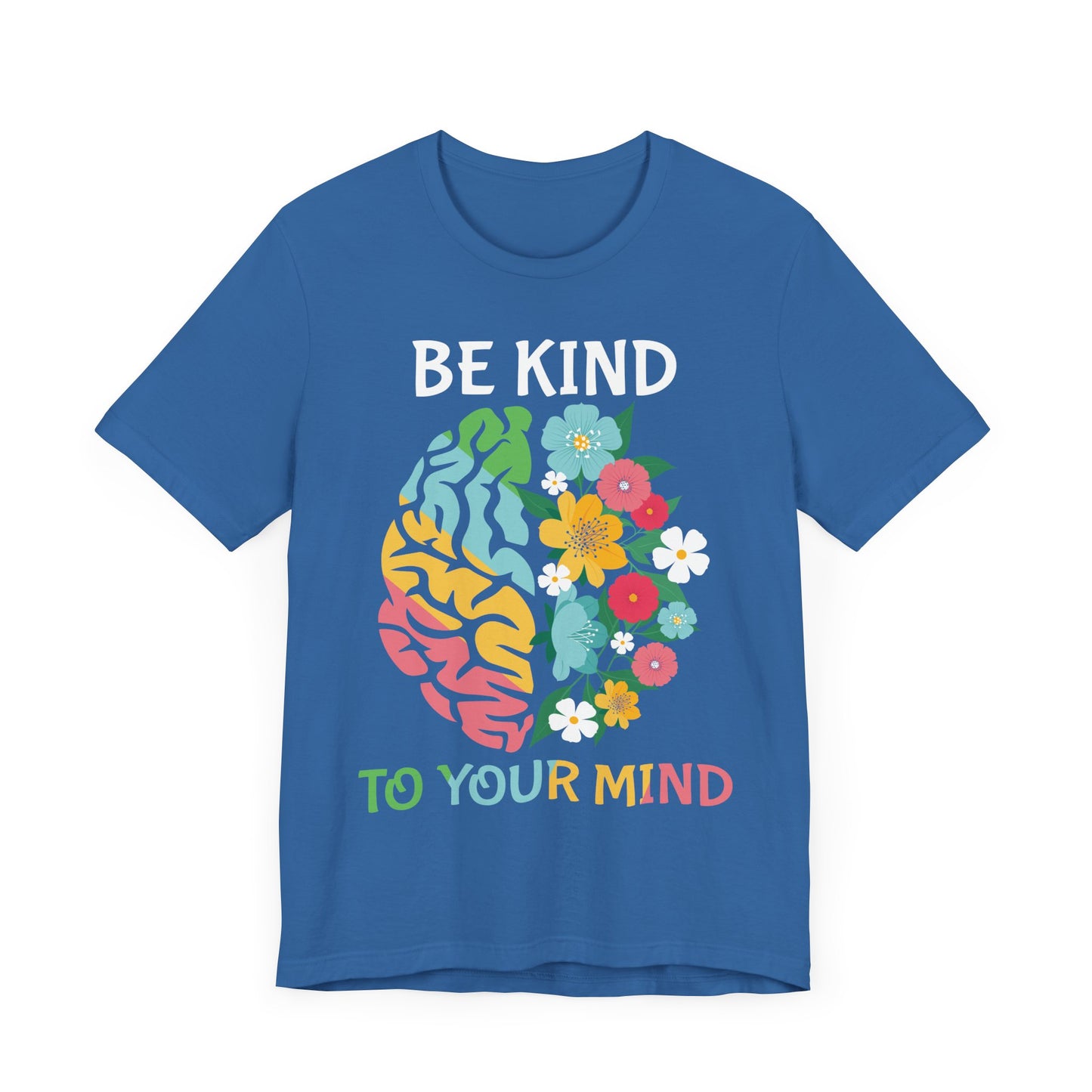 Be Kind to Your Mind Tee | Mental Health Awareness Shirt – Better Self Better Life