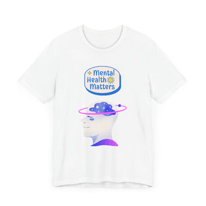 Mental Health Matters Motivational Tee – Unisex Jersey Short Sleeve Shirt | Inspirational & Uplifting Message | Better Self Better Life