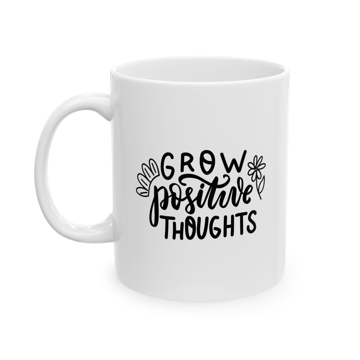 Grow Positive Thoughts Mug | Inspirational Coffee & Tea Cup – Better Self Better Life