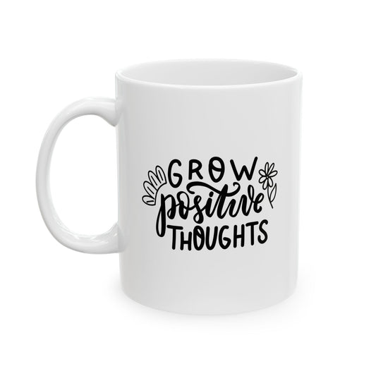 Grow Positive Thoughts Mug | Inspirational Coffee & Tea Cup – Better Self Better Life
