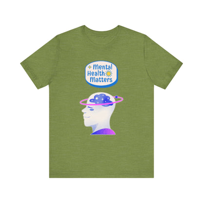 Mental Health Matters Motivational Tee – Unisex Jersey Short Sleeve Shirt | Inspirational & Uplifting Message | Better Self Better Life