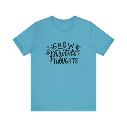 Grow Positive Thoughts – Mental Health Awareness Unisex Tee | Better Self Better Life