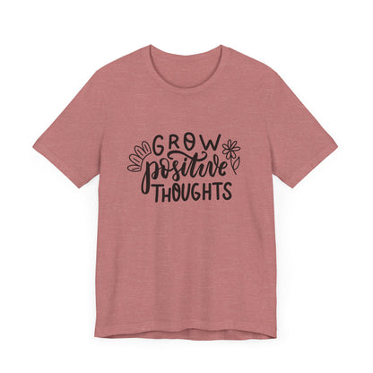 Grow Positive Thoughts – Mental Health Awareness Unisex Tee | Better Self Better Life