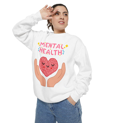 Mental Health Matters Unisex Garment-Dyed Sweatshirt | Better Self Better Life