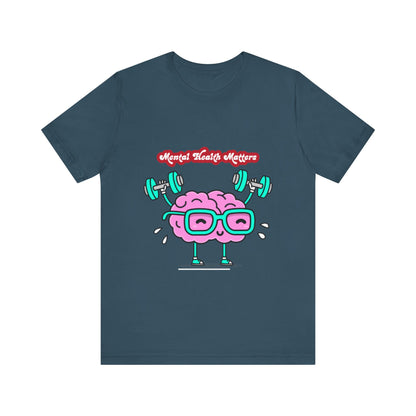 Mental Health Matters Unisex Jersey Tee – Affirmation T-Shirt for Comfort & Awareness | Better Self Better Life