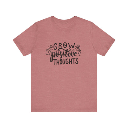 Grow Positive Thoughts – Mental Health Awareness Unisex Tee | Better Self Better Life
