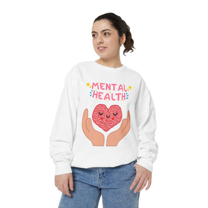Mental Health Matters Unisex Garment-Dyed Sweatshirt | Better Self Better Life