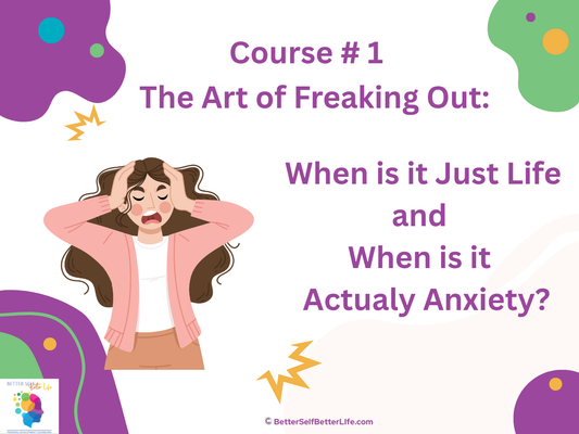 Course # 1 : The Art of Freaking Out