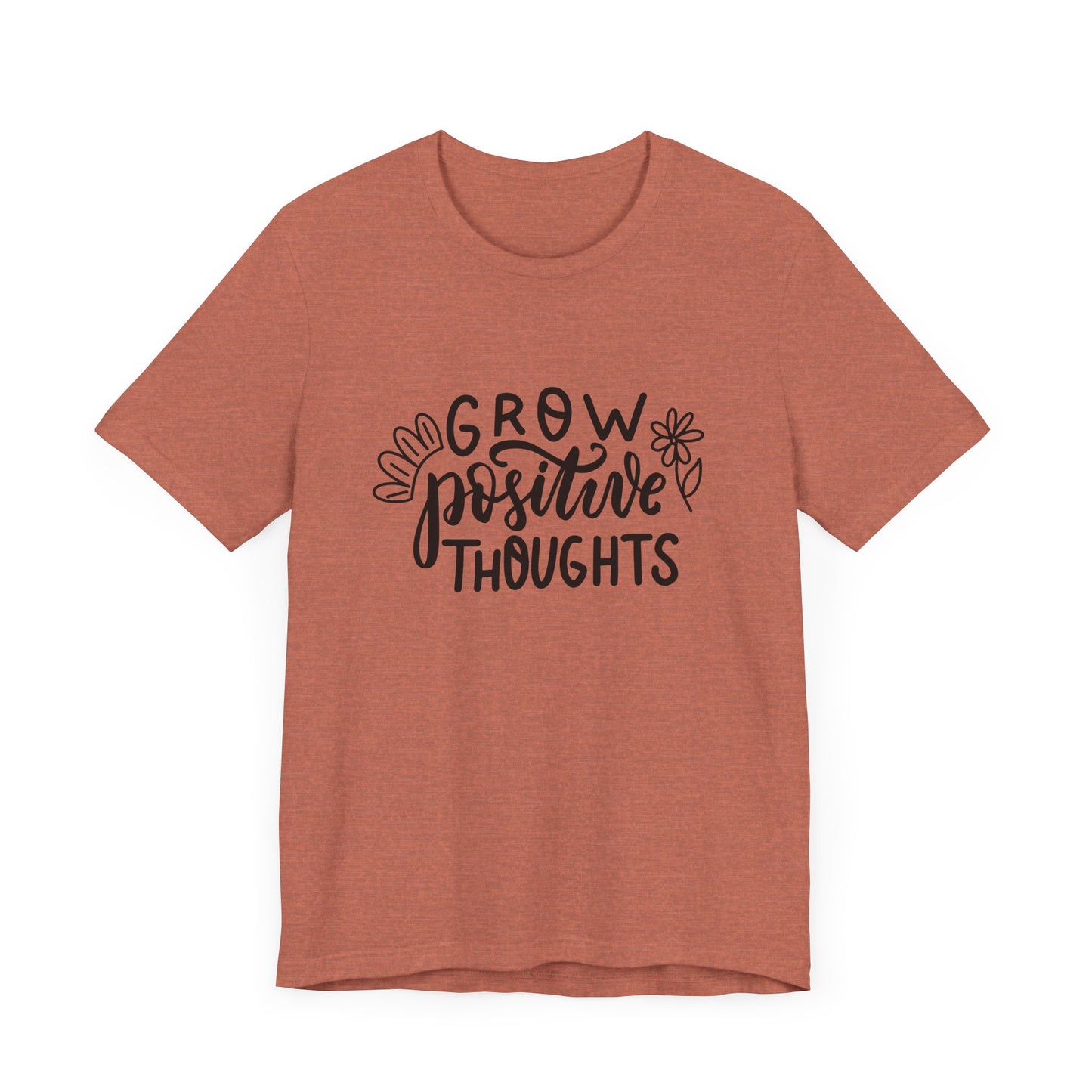 Grow Positive Thoughts – Mental Health Awareness Unisex Tee | Better Self Better Life