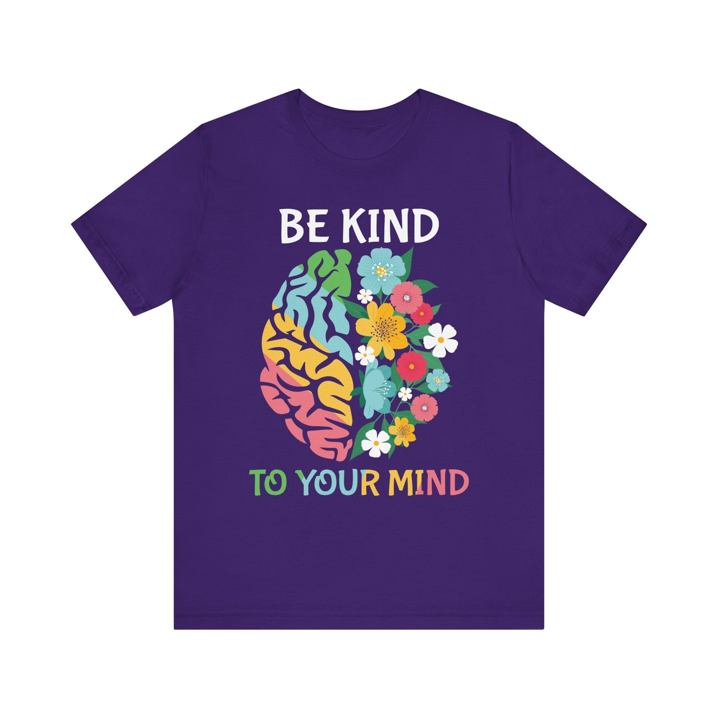 Be Kind to Your Mind Tee | Mental Health Awareness Shirt – Better Self Better Life
