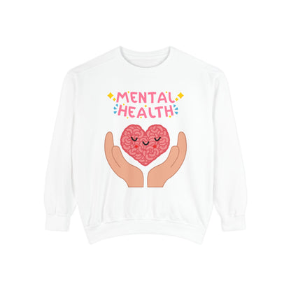 Mental Health Matters Unisex Garment-Dyed Sweatshirt | Better Self Better Life