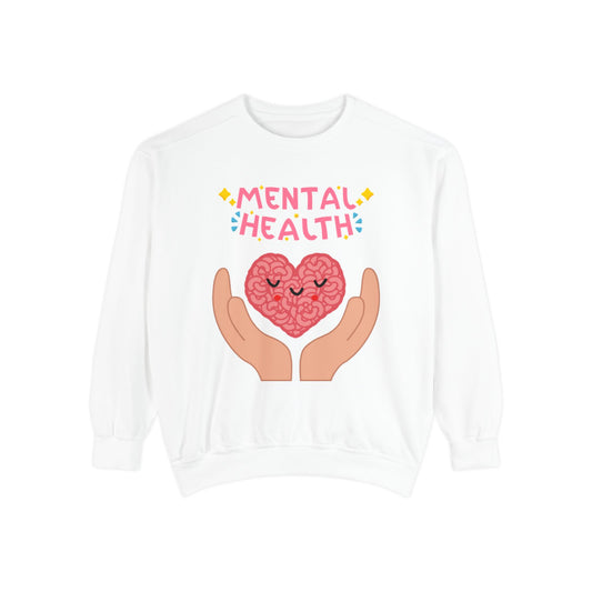 Mental Health Matters Unisex Garment-Dyed Sweatshirt | Better Self Better Life