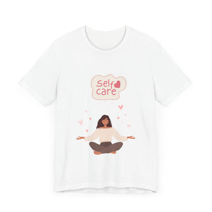 Self Care – Unisex Jersey Short Sleeve Tee | Soft, Comfortable & Stylish  | Better Self Better Life