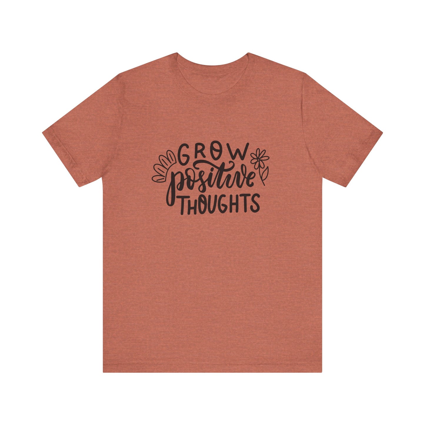 Grow Positive Thoughts – Mental Health Awareness Unisex Tee | Better Self Better Life