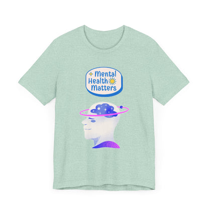 Mental Health Matters Motivational Tee – Unisex Jersey Short Sleeve Shirt | Inspirational & Uplifting Message | Better Self Better Life