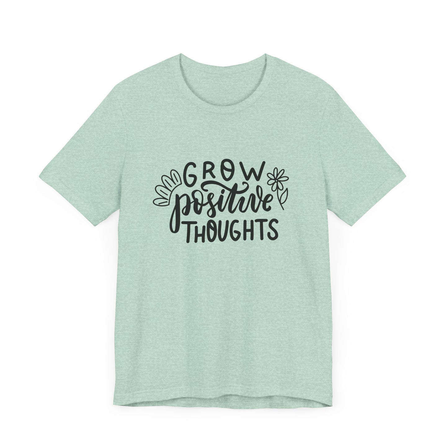 Grow Positive Thoughts – Mental Health Awareness Unisex Tee | Better Self Better Life