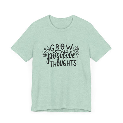 Grow Positive Thoughts – Mental Health Awareness Unisex Tee | Better Self Better Life
