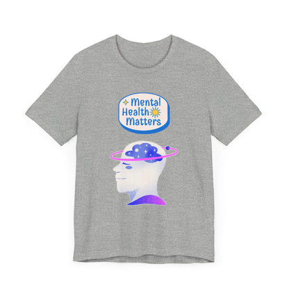 Mental Health Matters Motivational Tee – Unisex Jersey Short Sleeve Shirt | Inspirational & Uplifting Message | Better Self Better Life