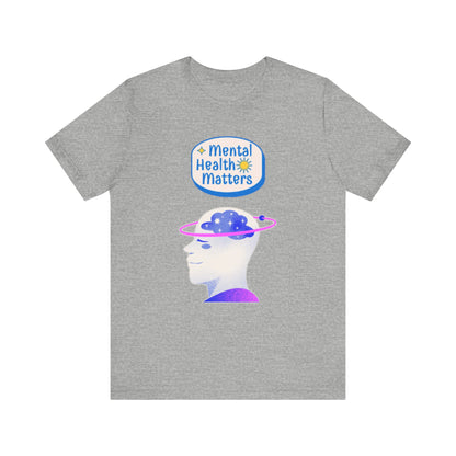 Mental Health Matters Motivational Tee – Unisex Jersey Short Sleeve Shirt | Inspirational & Uplifting Message | Better Self Better Life