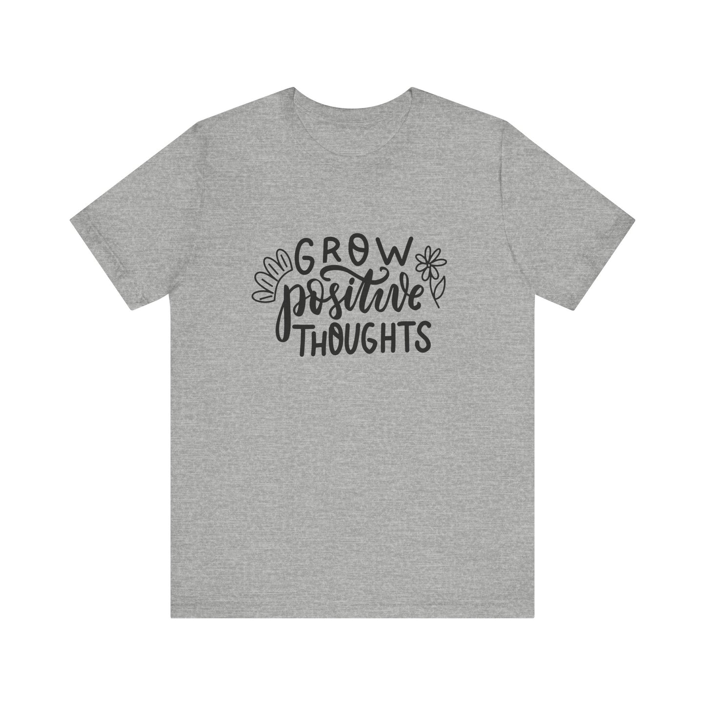Grow Positive Thoughts – Mental Health Awareness Unisex Tee | Better Self Better Life