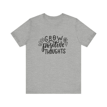 Grow Positive Thoughts – Mental Health Awareness Unisex Tee | Better Self Better Life