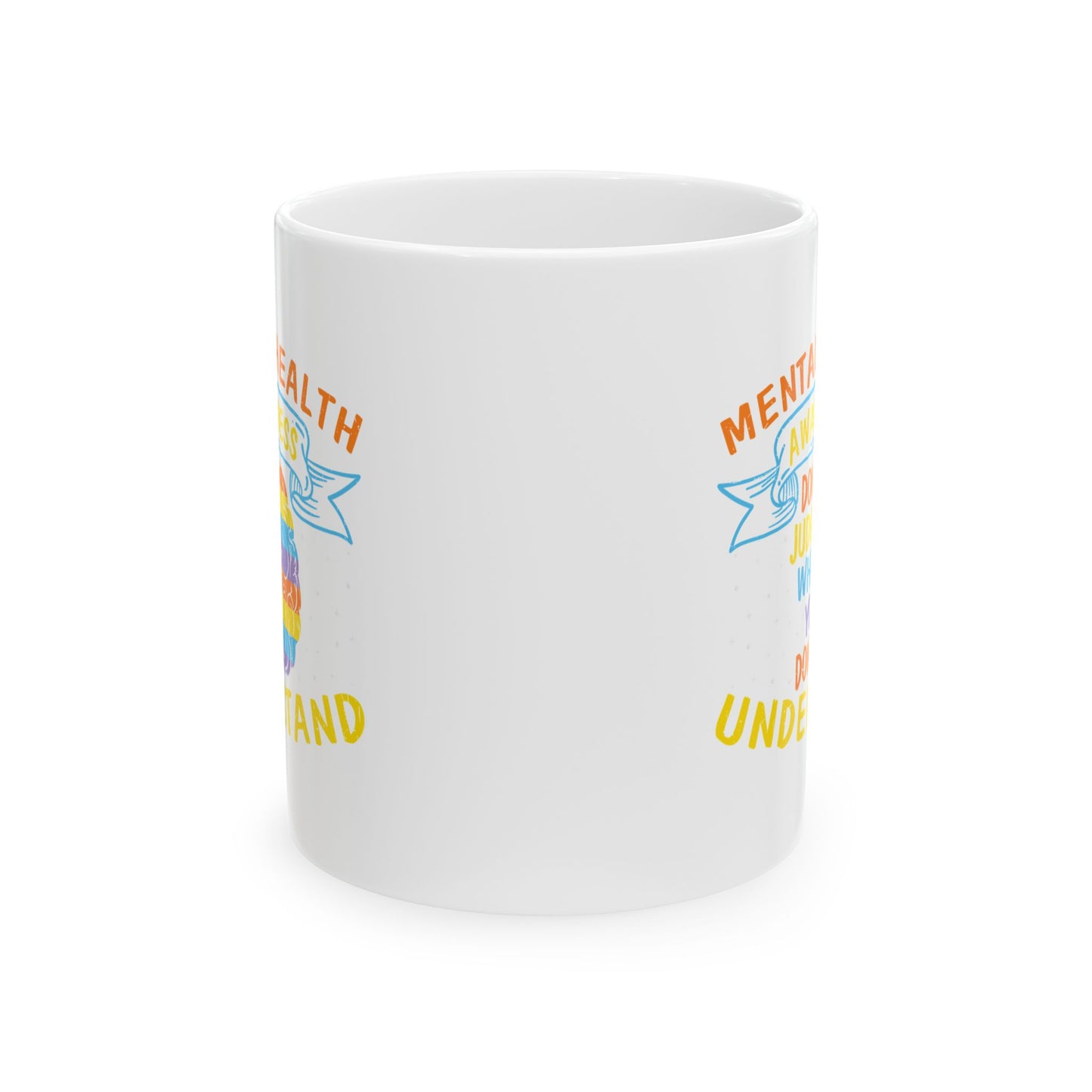 Don’t Judge What You Don’t Understand – Mental Health Awareness Mug | Better Self Better Life