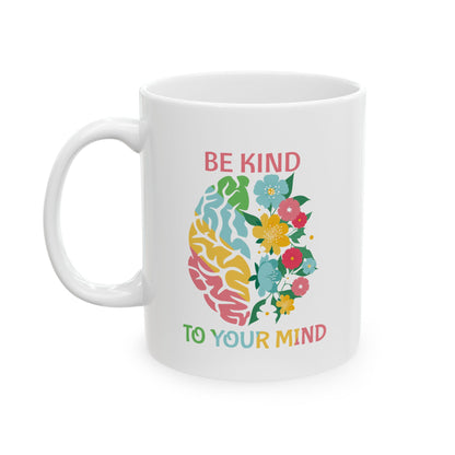 Be Kind to Your Mind – Motivational Ceramic Mug | Better Self Better Life