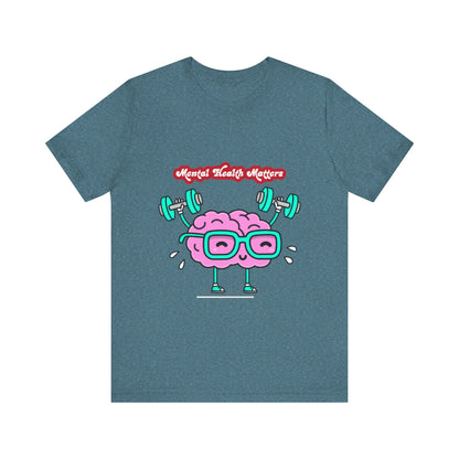 Mental Health Matters Unisex Jersey Tee – Affirmation T-Shirt for Comfort & Awareness | Better Self Better Life