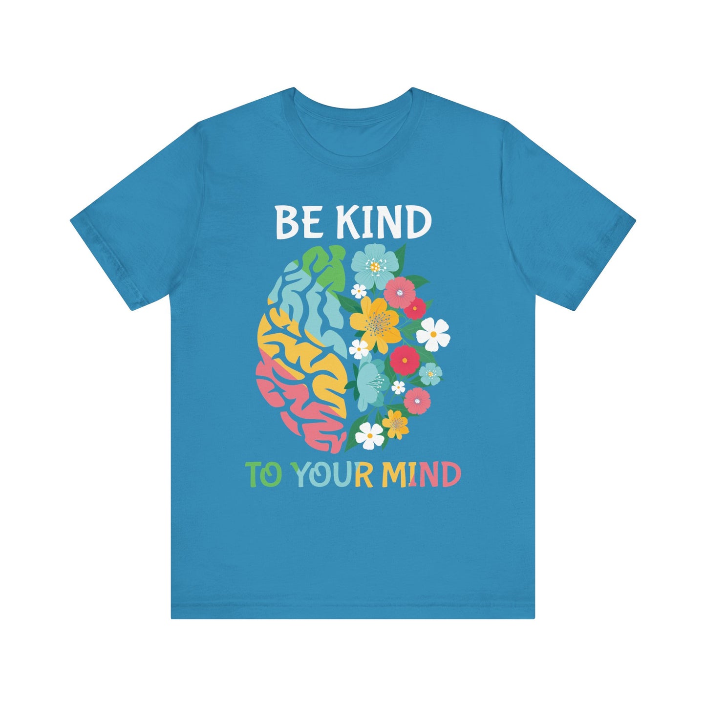 Be Kind to Your Mind Tee | Mental Health Awareness Shirt – Better Self Better Life