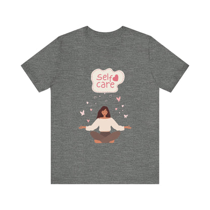 Self Care – Unisex Jersey Short Sleeve Tee | Soft, Comfortable & Stylish  | Better Self Better Life