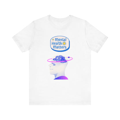 Mental Health Matters Motivational Tee – Unisex Jersey Short Sleeve Shirt | Inspirational & Uplifting Message | Better Self Better Life