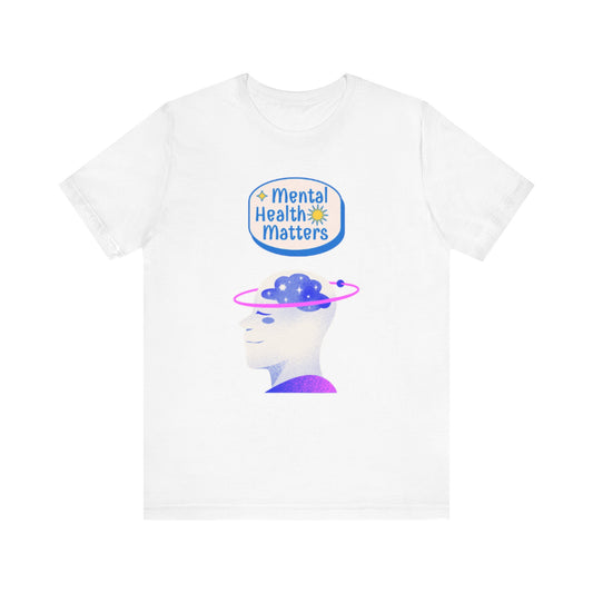 Mental Health Matters Motivational Tee – Unisex Jersey Short Sleeve Shirt | Inspirational & Uplifting Message | Better Self Better Life